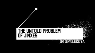 THE UNTOLD PROBLEM OF JINXES BY DR OLUKOYA