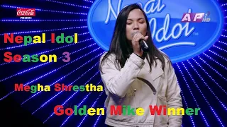 Nepal Idol Season 3 Golden Mike Winner || Megha Shrestha