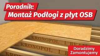 Poradnik instrukcja montażu podłogi z płyt OSB 3 KRONOPOL fachowa animacja remontowa domu mieszkania