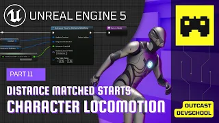 UE5 Character Locomotion Tutorial 11 | Distance Matched Starts