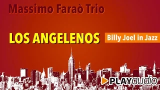 Los Angelenos - Massimo Faraò Trio - Billy Joel in Jazz