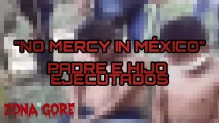 EL VIDEO DEL PADRE Y EL HIJO EJ3CUT4D0S "no m3rcy in mexico" GUERRERO FLAYING