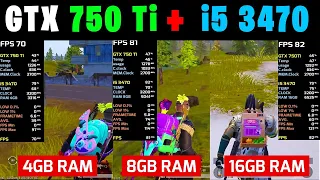 4GB vs 8GB vs 16GB RAM - PUBG Mobile - GTX 750 TI 2GB - i5 3470 - 1080p 90Fps