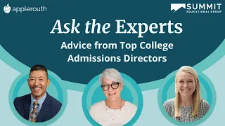 Ask the Experts: Advice from Top College Admissions Directors