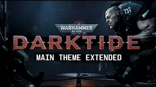 Warhammer 40,000: Darktide - Main Theme Extended