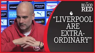 Pep Guardiola calls Liverpool 'EXTRAORDINARY' and urges Man City to imitate them