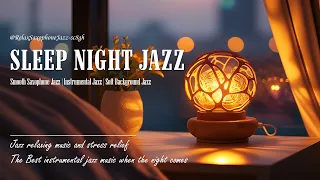 Sleep Night Saxophone Jazz in the Evening - Smooth Saxophone Jazz Instrumental ~ Slow Jazz Music