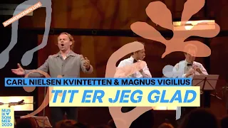 Tit er jeg glad // Carl Nielsen Kvintetten & Magnus Vigilius (Sommerscenen LIVE)