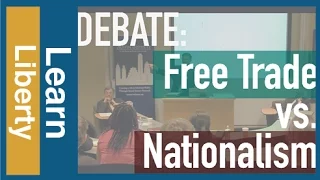 Debate: Free Trade vs. Nationalism