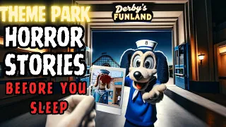 3 THEME PARK Horror Stories You Must Hear Before You Sleep 💤