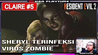 Resident Evil 2 remake Claire Story Part 5 Sheryl Terinfeksi T Virus