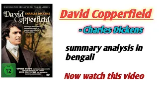 David Copperfield by Charles Dickens summary analysis in bengali | CC-EG-08 | BDP ||