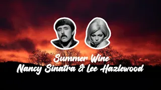 Nancy Sinatra & Lee Hazelwood - Summer Wine (Lyrics) HD