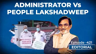 Editorial With Sujit Nair: Administrator vs People of Lakshadweep