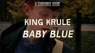 King Krule - Baby Blue - Take Away Show