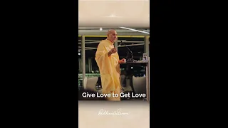 Give Love to Get Love | His Holiness Radhanath Swami