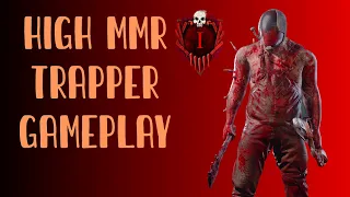High MMR Trapper Gameplay | Dead by Daylight