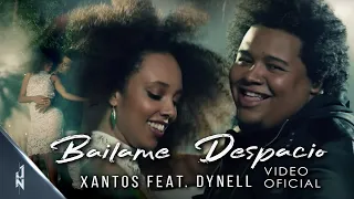 Bailame Despacio - Xantos (Feat. Dynell) / Official Audio