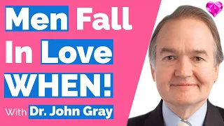 THIS Is How Men Fall In Love (& Show Love)!   Dr. John Gray