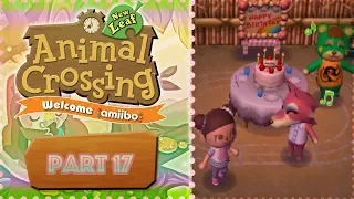 Animal Crossing New Leaf Welcome Amiibo Gameplay Walkthrough Part 17~Birthday Party!~(3DS)