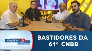 Bastidores da 61ª Assembleia dos Bispos da CNBB