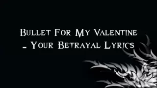 Bullet For My Valentine - Your Betrayal Lyrics