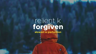 Relient K - Forgiven (Slowed + Reverb)