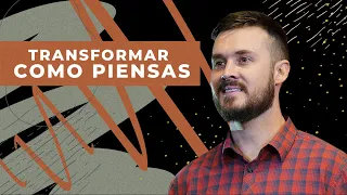 Romanos 12:2 - TRANSFORMAR COMO PIENSAS