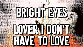 Bright Eyes - Lover I Don't Have to Love - Karaoke Instrumental