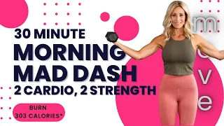 30 Minute 2 CARDIO, 2 STRENGTH MORNING MAD DASH | 2 Rounds | Full Body Workout