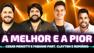 A MELHOR E A PIOR - César Menotti & Fabiano, Clayton & Romário 🎵 (Cesar Menotti e Fabiano)