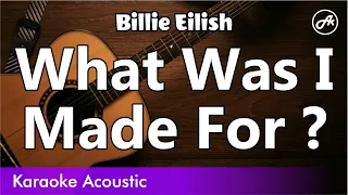 Billie Eilish - What Was I Made For ? (SLOW karaoke acoustic)