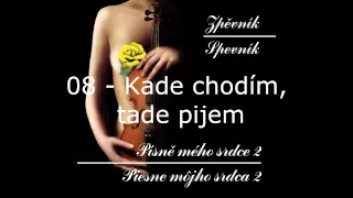 Ľubomír Focko - Písně mého srdce 2 / 08 Kade chodím, tade pijem