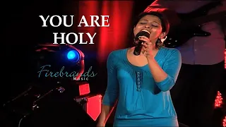 FIREBRANDS MUSIC | SONG | YOU ARE HOLY | Sherin Jacob | Music: LAWRENCE GUNA