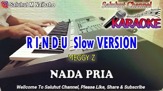 RINDU SLOW VERSION ll KARAOKE ll MEGGY Z ll NADA PRIA G=DO