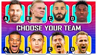 WHICH PLAYER DO YOU PREFER?🔥CHOOSE A PLAYER FOR YOUR TEAM ⚽️🤩 | FOOTBALL QUIZ 2023