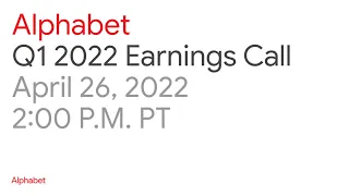 Alphabet 2022 Q1 Earnings Call