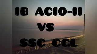 IB ACIO-II VS SSC CGL JOBS#subscribe WHICH IS BEST FOR YOU..