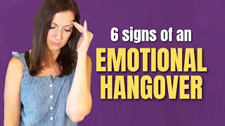 6 Signs You're In An Emotional Hangover After a Toxic Relationship