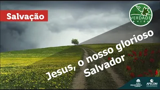 0692 - Jesus, o nosso glorioso Salvador