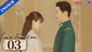 [Love in Flames of War] EP03 | Fall in Love with My Adopted Sister | Shawn Dou / Chen Duling | YOUKU