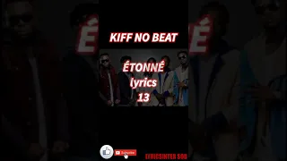 Kiff no beat- Étonné ( parole) lyrics