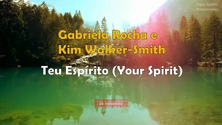 Gabriela Rocha e Kim Walker Smith - Teu Espirito (Your Spirit) | LETRA