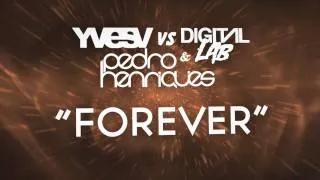 Yves V Vs. Digital Lab & Pedro Henriques - Forever (Original Mix)Tomorrowland Single Preview