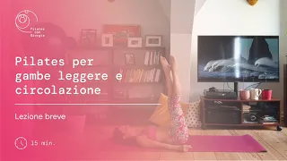 Pilates per Gambe Leggere e Circolazione | Esercizi per piedi gonfi e gambe stanche | 15 min |