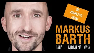 Haha ... Moment, was? | Die komplette Show | Markus Barth