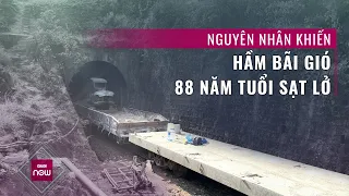 Điều gì khiến hầm Bãi Gió 88 năm tuổi sạt lở, làm đường sắt Bắc - Nam tê liệt? | VTC Now