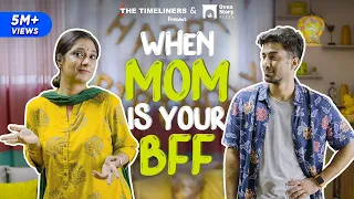 When Mom Is Your BFF | The Timeliners