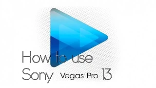 How to use sony vegas pro 13