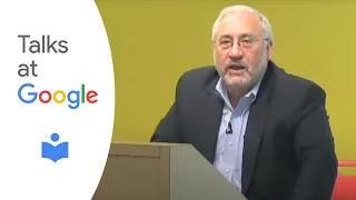 Making Globalization Work and Globalization | Joseph Stiglitz | Talks at Google